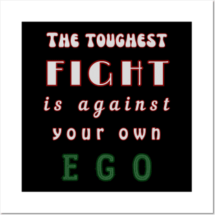 Fight against your own EGO Posters and Art